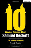 10 Ways Of Thinking About Samuel Beckett The Falsetto of Reason