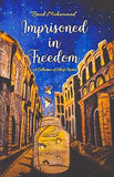 Imprisoned in Freedom