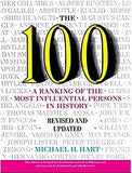 THE 100 A RANKING OF THE MOST INFLUENTIAL PERSONS IN HISTORY (REVISED and UPDATED EDITION)