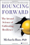 Bouncing Forward: The Art and Science of Cultivating Resilience