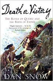 Death or Victory: The Battle of Quebec and the Birth of Empire