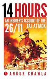 14 Hours: An Insiders Account of the 26/11 Taj Attack