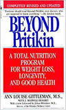 Beyond Pritikin: a Total Nutrition Program for Rapid Weight Loss, Longevity and Good Health