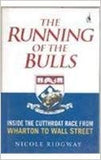 The Running of the Bulls: Inside the Cutthroat Race from Wharton to Wall Street