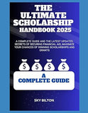 THE ULTIMATE SCHOLARSHIP HANDBOOK 2025
