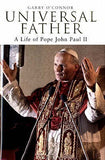 Universal Father: A Life Of Pope John Paul Ii