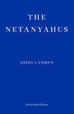 The Netanyahus: Joshua Cohen *WINNER* 2022 PULITZER PRIZE FOR FICTION