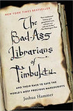 The Bad-Ass Librarians of Timbuktu: And Their Race to Save the World's Most Precious Manuscripts