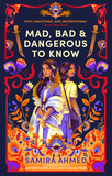 Mad, Bad and Dangerous to Know