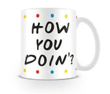 Friends Mugs HOW YOU DOIN
