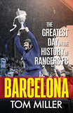 Barcelona: The Greatest Day in the History of Rangers FC