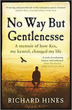 No Way But Gentlenesse: A Memoir of How Kes, My Kestrel, Changed My Life