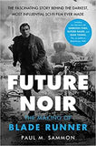Future Noir Revised and Updated Edition: The Making of Blade Runner
