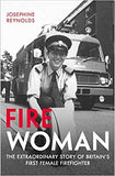Fire Woman: The Extraordinary Story of Britain's First Female Firefighter