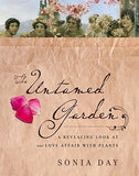 The Untamed Garden A Revealing Look at Our Love Affair with Plants