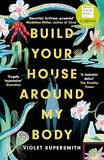 Build Your House Around My Body