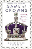Game of Crowns Elizabeth Camilla Kate and the Throne