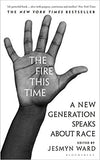 The Fire This Time: A New Generation Speaks About Race