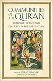 Communities of the Qur'an: Dialogue, Debate and Diversity in the 21st Century