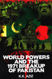WORLD POWERS AND THE 1971 BREAKUP OF PAKISTAN