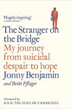 The Stranger on the Bridge: My Journey from Suicidal Despair to Hope