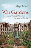 War Gardens: A Journey Through Conflict in Search of Calm