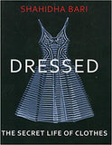 Dressed: The Secret Life of Clothes