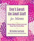 Don't Sweat the Small Stuff for Moms