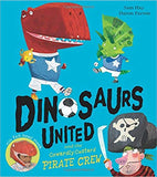Dinosaurs United and The Cowardly Custard Pirate Crew