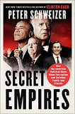 SECRET EMPIRES: How the American Political Class Hides Corruption and Enriches Family and Friends