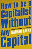 How to Be a Capitalist Without Any Capital