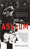 Asylum: A survivor's flight from Nazi-occupied Vienna through wartime France