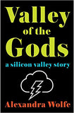 Valley Of The Gods: A Silicon Valley Story