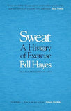 Sweat - A History of Exercise