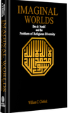 Imaginal Worlds - Ibn Al-ʻArabī and the Problem of Religious Diversity
