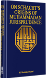On Schachts Origins Of Muhammadan Jurisprudence