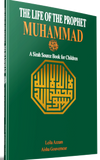 The Life of the Prophet Muhammad A Sirah Source Book for Children -