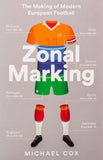 Zonal Marking: The Making of Modern European Football