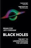 Black Holes - The Key to Understanding the Universe