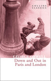 Down and Out in Paris and London: The Internationally Best Selling Author of Animal Farm and 1984 (Collins Classics)