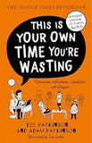 This Is Your Own Time You're Wasting