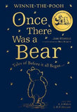 Winnie-The-Pooh: Once There Was a Bear - Tales of Before It All Began ... (the Official Prequel)