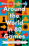 Around the World in 80 Games - A Mathematician Unlocks the Secrets of the Greatest Games