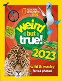 Weird But True! 2023 - Wild and Wacky Facts and Photos!