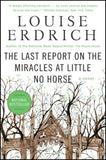 The Last Report on the Miracles at Little No Horse -