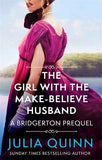 The Girl With The Make-Believe Husband: A Bridgertons Prequel