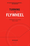 Turning the Flywheel: A Monograph to Accompany Good to Great