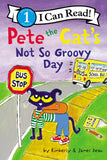 Pete the Cats Not So Groovy Day