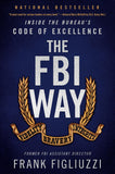 The FBI Way - Inside the Bureau's Code of Excellence