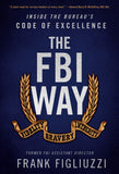 The FBI Way - Inside the Bureau's Code of Excellence